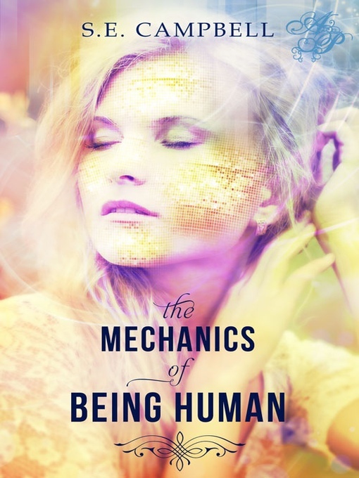 Title details for The Mechanics of Being Human by S. E. Campbell - Available
